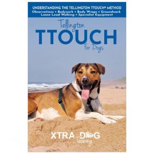 Tellington TTouch for Dogs Student Manual 4th edition by Alex Wilson